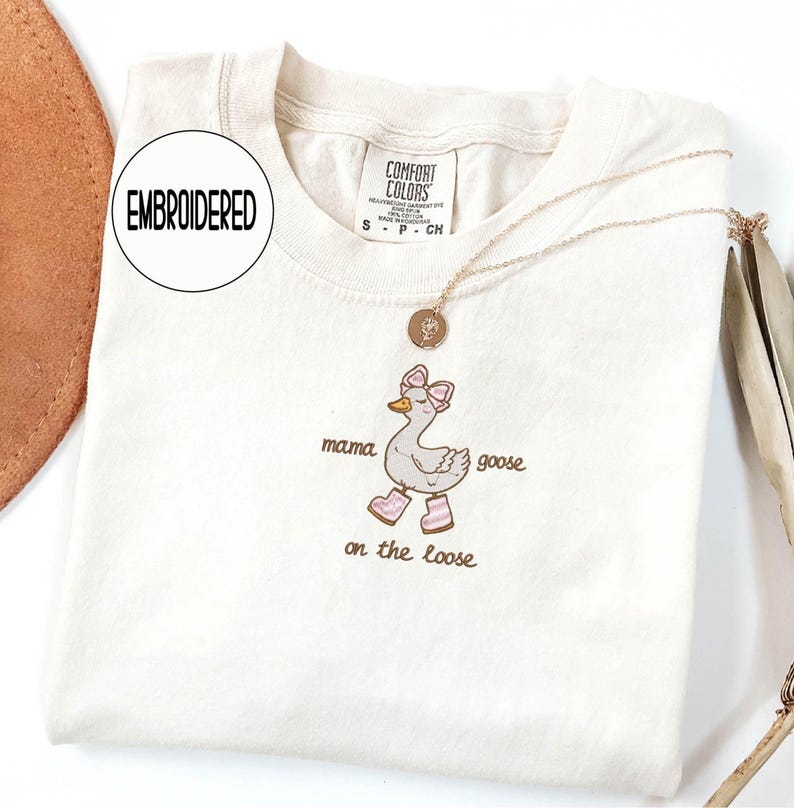 Embroidered Mama Silly Goose Shirt , Funny Mama Goose On The Loose Embroidery Comfort Colors® Shirts , Mothers Day Gifts