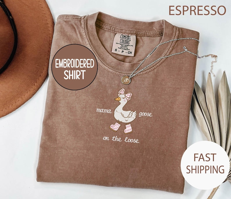 Embroidered Mama Silly Goose Shirt , Funny Mama Goose On The Loose Embroidery Comfort Colors® Shirts , Mothers Day Gifts