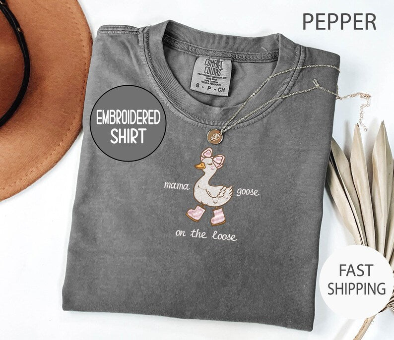 Embroidered Mama Silly Goose Shirt , Funny Mama Goose On The Loose Embroidery Comfort Colors® Shirts , Mothers Day Gifts