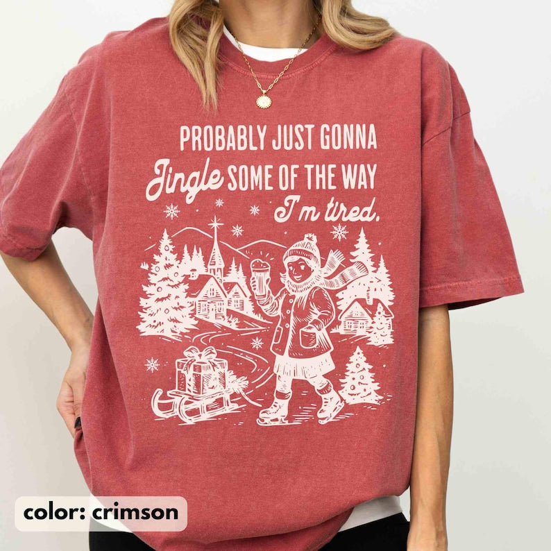 Funny Christmas Shirt, Comfort Colors Probably Just Gonna Jingle Tired Tee, Holiday Saying Shirt Cute Christmas Gift for Women Coworker Gift