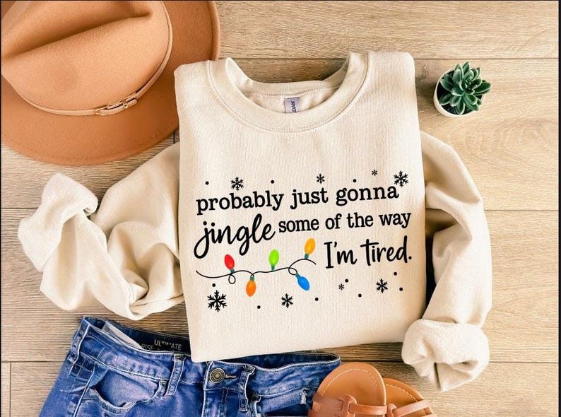 Christmas Jingle Song Sweatshirt, Probably Just Gonna Jingle Some Of The Way I'm Tired Christmas tShirt,Funny Holiday Shirt,Xmas Long Sleeve