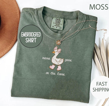 Embroidered Mama Silly Goose Shirt , Funny Mama Goose On The Loose Embroidery Comfort Colors® Shirts , Mothers Day Gifts
