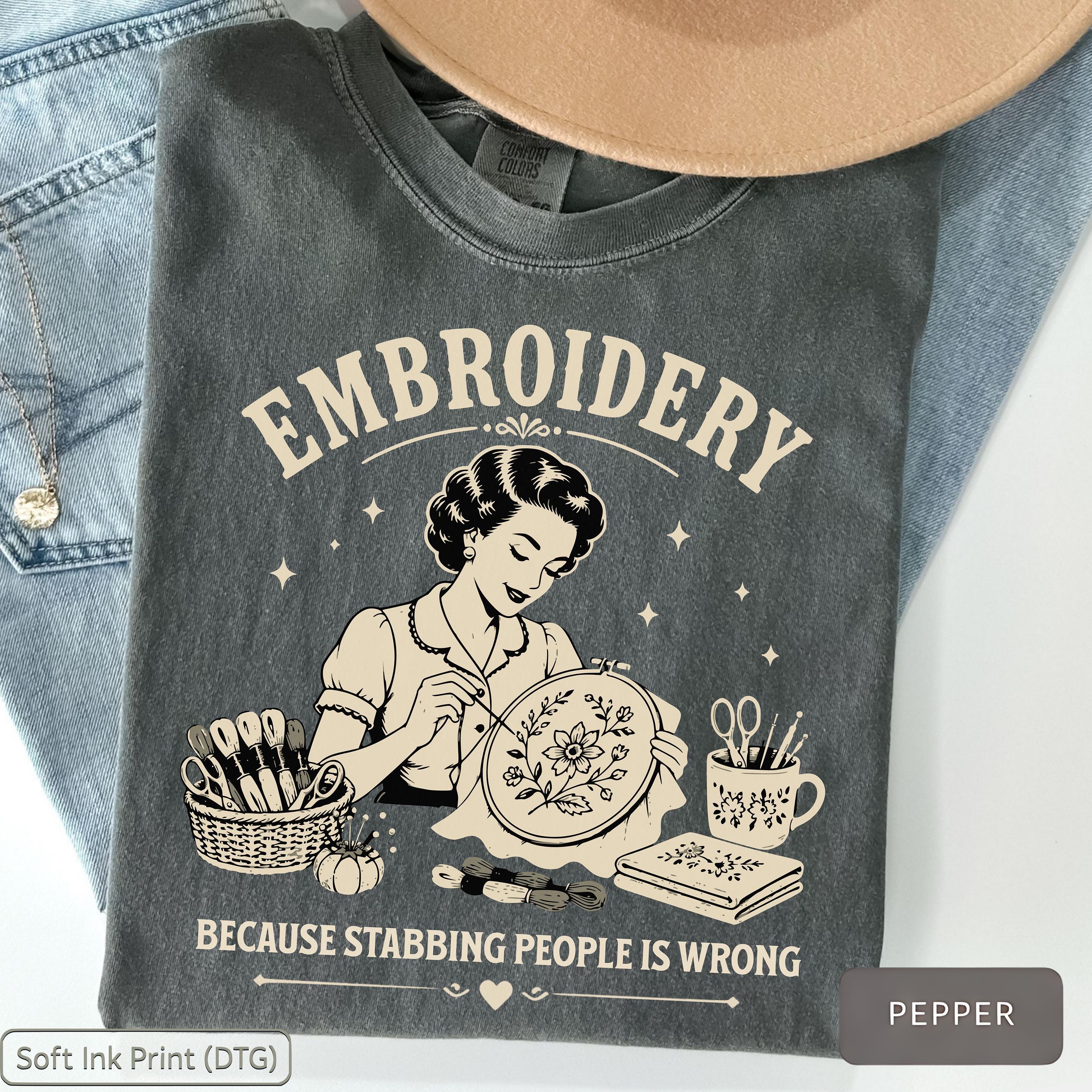 Embroidery Shirt Funny Embroidery Gift for Embroiderer Hand Embroidery Tee Floral Stitch Shirt Needlework Lover Craft Humor Tee
