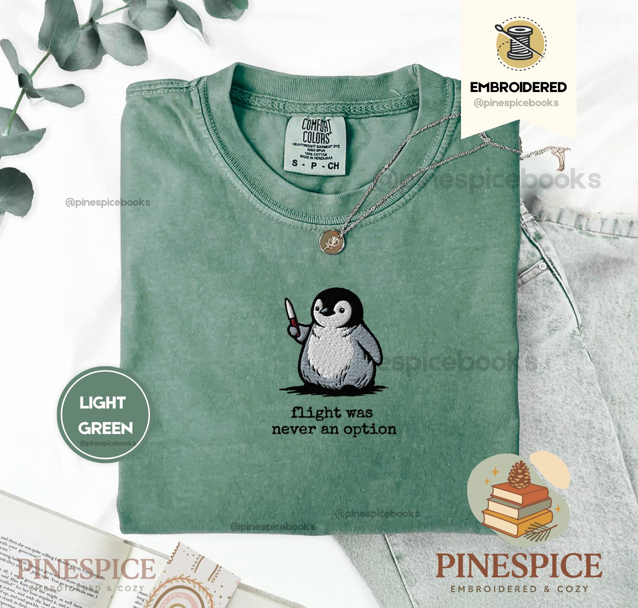 Flight Was Never An Option Embroidered Penguin Comfort Colors Shirt