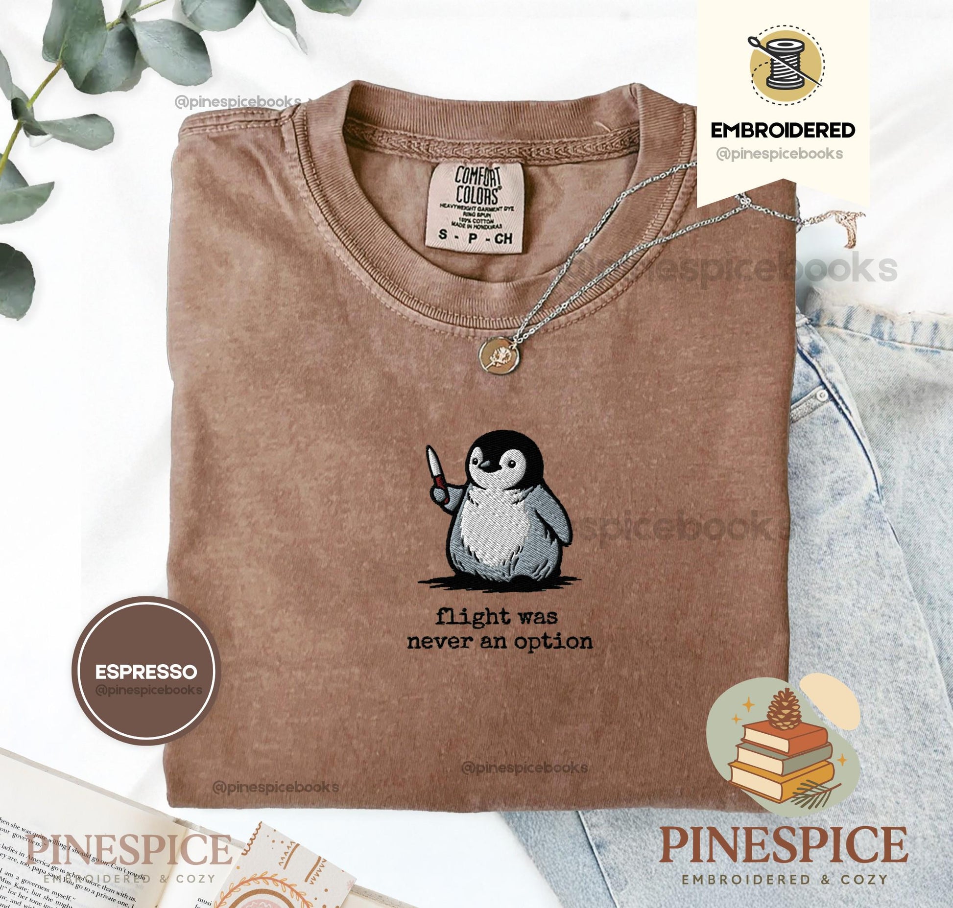 Flight Was Never An Option Embroidered Penguin Comfort Colors Shirt