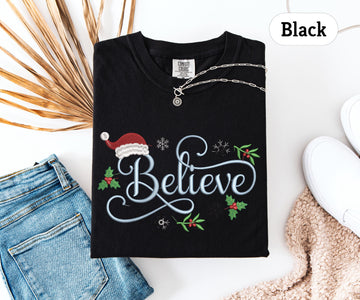 Comfort Colors® Embroidered Believe Sweatshirt, Christmas Hat Tee, Embroidered Christmas Gift, Funny Christmas Shirt