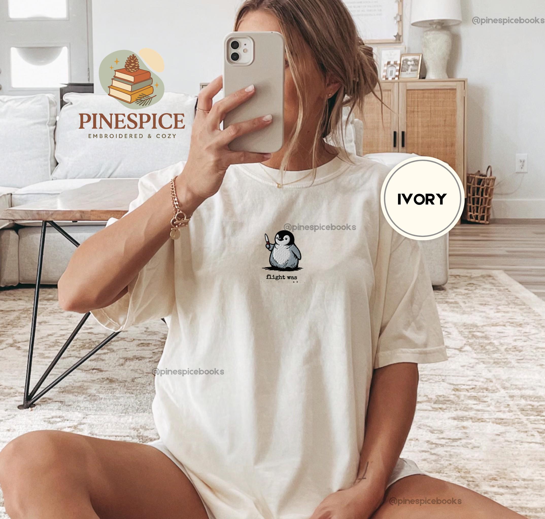 Flight Was Never An Option Embroidered Penguin Comfort Colors Shirt